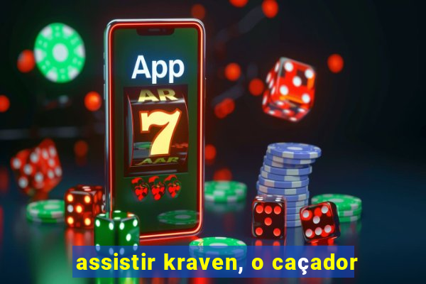 assistir kraven, o caçador